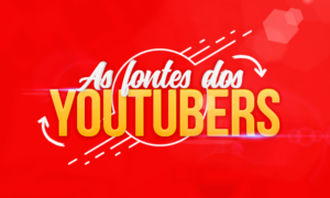 Fontes youtubers